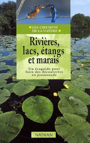 Rivières, lacs, étangs et marais : un écoguide pour faire des découvertes en promenade