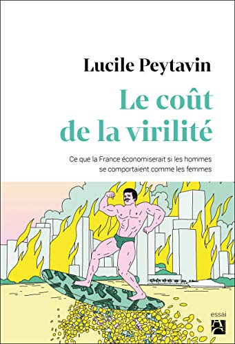 Le coût de la virilité : ce que la France économiserait si les hommes se comportaient comme les femm