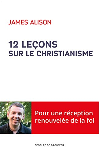 12 lecons sur le christianisme