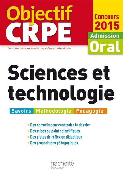 Sciences et technologie : admission, oral concours 2015 : savoirs, méthodologie, pédagogie