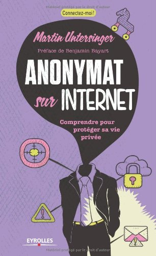 Anonymat sur l'Internet : comprendre pour protéger sa vie privée