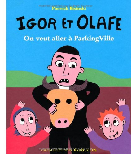 Igor et Olafe : les petits ogres. On veut aller à ParkingVille