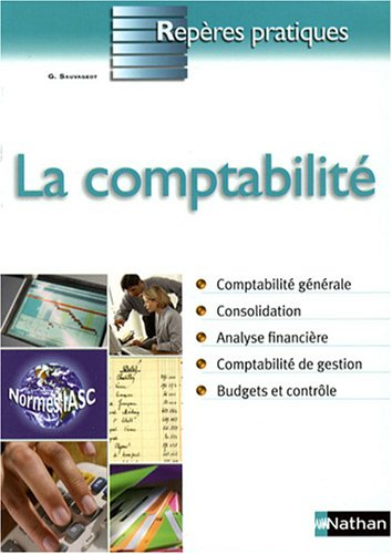 La comptabilité : conforme à la réglementation européenne et française : comptabilité générale, cons