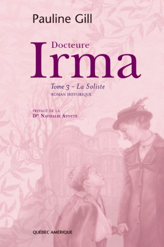 Docteure Irma. Vol. 3. La soliste