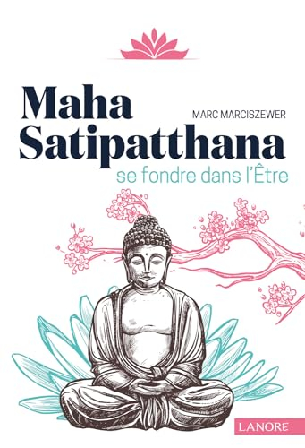 Maha Satipatthana : se fondre dans l'être