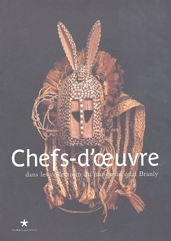 Chefs-d'oeuvre : dans les collections du musée du quai Branly