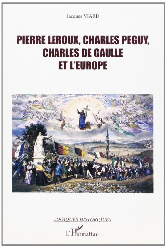 Pierre Leroux, Charles Péguy, Charles de Gaulle et l'Europe