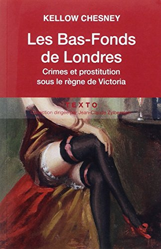 Les bas-fonds de Londres : crime et prostitution sous le règne de Victoria