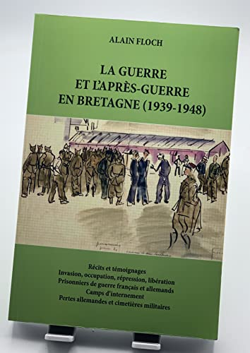 La Guerre et l?après-guerre en Bretagne (1939-1948)