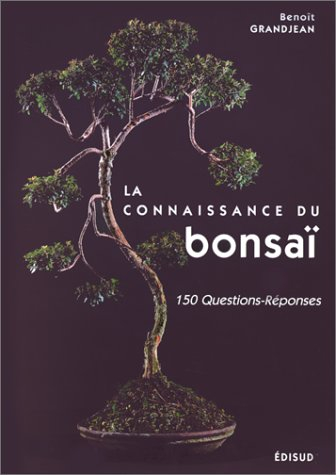 La connaissance du bonsaï. Vol. 1. Structure et physiologie : 150 questions-réponses