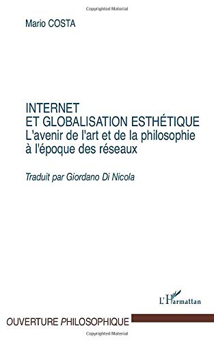Internet et globalisation esthétique : l'avenir de l'art et de la philosophie à l'époque des réseaux