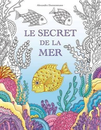 Le secret de la mer: Cherche les trésors du bateau qui a sombré. Un livre de coloriage qui promet dé