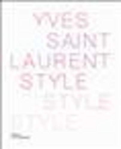 Yves Saint Laurent : style, style, style - Nathalie Bondil, John E. Buchanan, Hamish Bowles