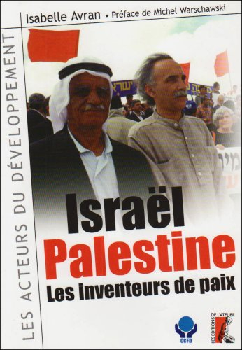Israël-Palestine : les inventeurs de paix