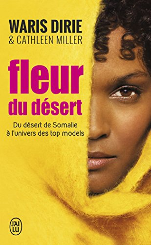 Fleur du désert : du désert de Somalie à l'univers des tops models : témoignage