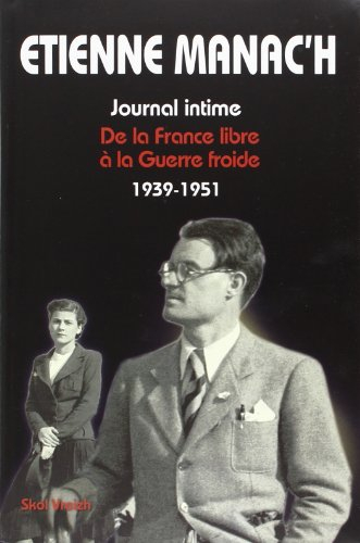 Journal intime. Vol. 2. De la France libre à la Guerre froide, 1939-1945