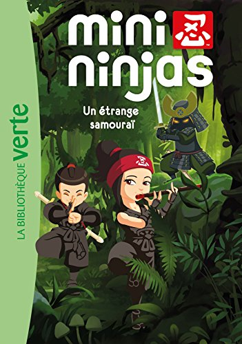 Mini ninjas. Vol. 3. Un étrange samouraï