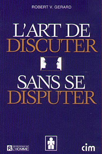 L'art de discuter sans se disputer