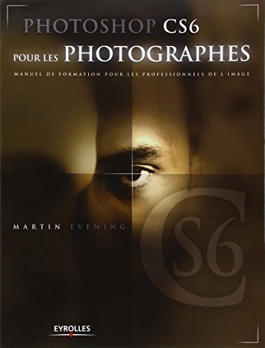 Photoshop CS6 pour les photographes : manuel de formation pour les professionnels de l'image