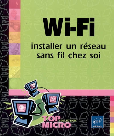 Wi-Fi : installer un réseau sans fil chez soi