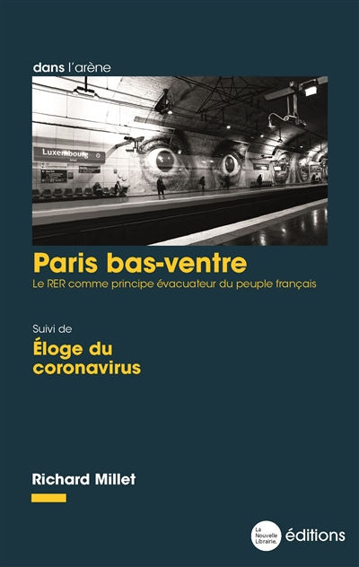Paris bas-ventre : le RER comme principe évacuateur du peuple français. Eloge du coronavirus