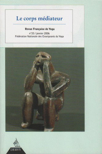 Revue française de yoga, n° 33. Le corps médiateur