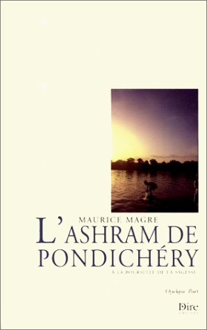 L'Ashram de Pondichéry : à la poursuite de la sagesse