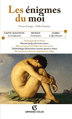 Les énigmes du moi : Les confessions (Livre X) de Saint Augustin, Lorenzaccio de Musset, L'âge d'hom