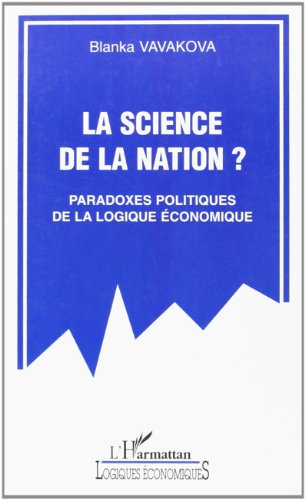 La science de la nation ? : paradoxes politiques de la logique économique