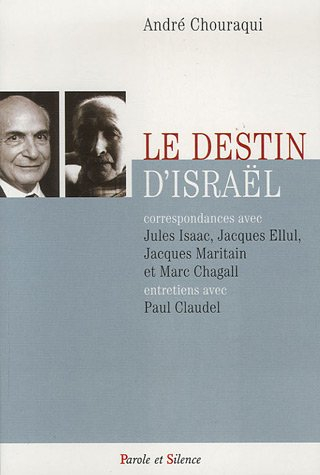 Le destin d'Israël : correspondances avec Jules Isaac, Jacques Ellul, Jacques Maritain et Marc Chaga