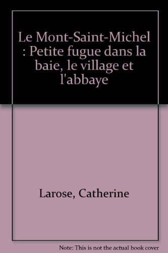 Le Mont-St-Michel : petite fugue dans la baie, le village et l'abbaye