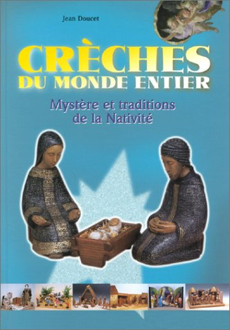 Crèches du monde entier : mystères et traditions de la Nativité