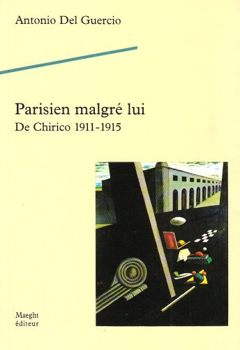 Parisien malgré lui : De Chirico, 1911-1915