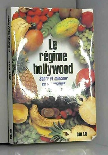 Le Régime Hollywood : Santé et minceur en 6 semaines