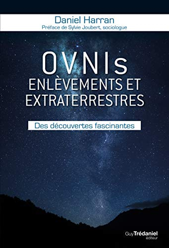 Ovnis, enlèvements et extraterrestres : des découvertes fascinantes