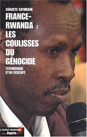 France-Rwanda : les coulisses du génocide : témoignage d'un rescapé