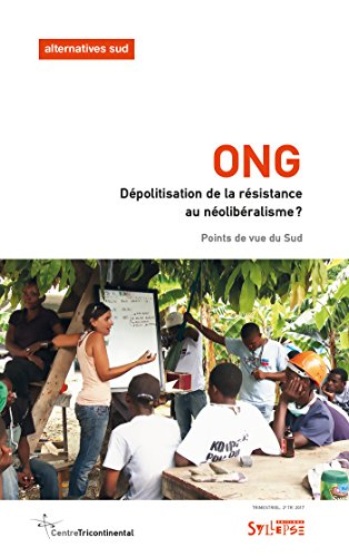 Alternatives Sud, n° 2 (2017). ONG : dépolitisation de la résistance au néolibéralisme ? : points de