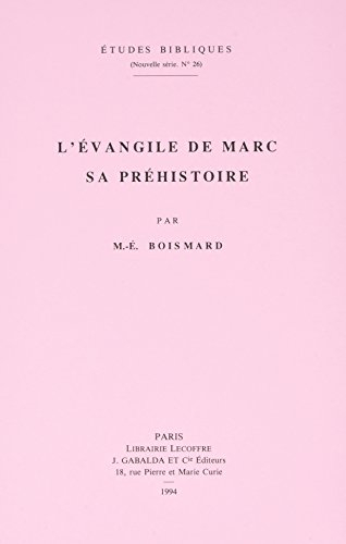 L'Evangile de Marc : sa préhistoire