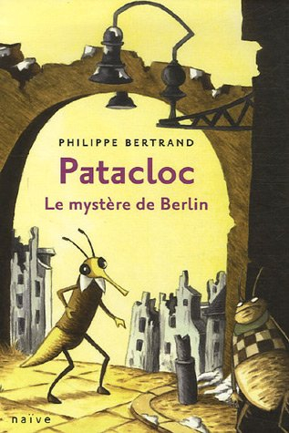 Patacloc : le mystère de Berlin : petit polar entomologique avec des notes en bas de page