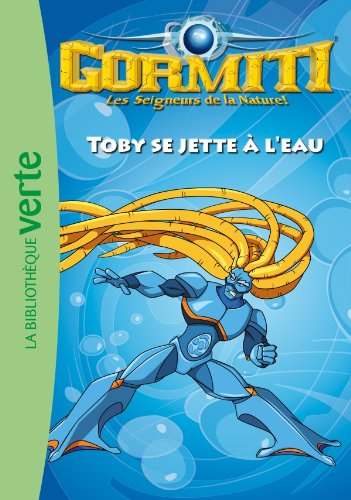 Gormiti : les seigneurs de la nature !. Vol. 2. Toby se jette à l'eau