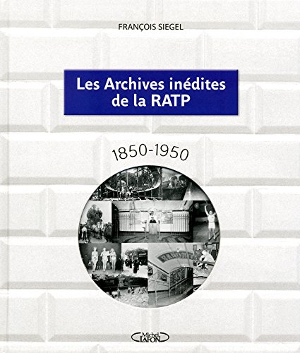 Les archives inédites de la RATP : 1850-1950
