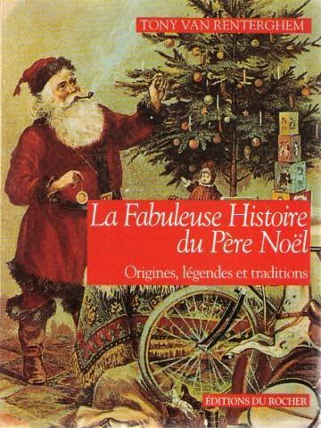 La fabuleuse histoire du Père Noël : origines, légendes et traditions