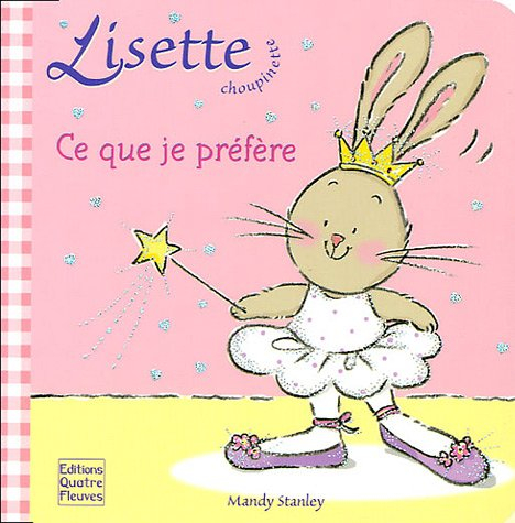 Lisette Choupinette. Vol. 2005. Ce que je préfère