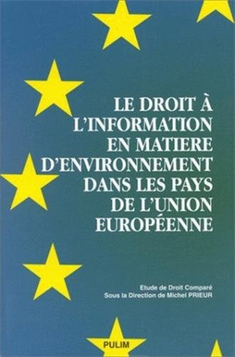 Le droit à l'information en matière d'environnement dans les pays de l'Union européenne : étude de d