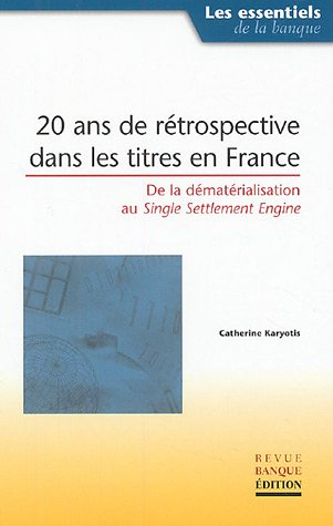 20 ans de rétrospective dans les titres en France : de la dématérialisation au Single settlement eng