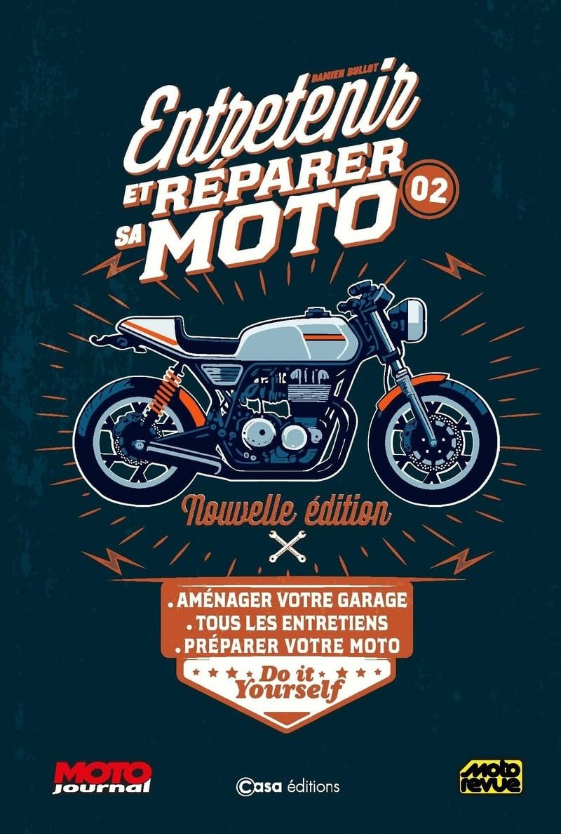 Entretenir et réparer sa moto. Vol. 2. Aménager votre garage, tous les entretiens, préparer votre mo