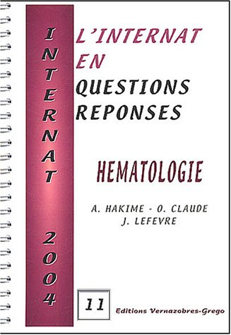 L'internat en questions réponses. Vol. 11. Hématologie