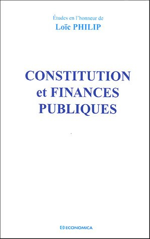 Constitution et finances publiques : études en l'honneur de Loïc Philip