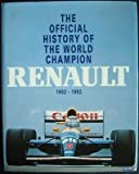 The Official History of The World Champion Renault 1902 - 1992