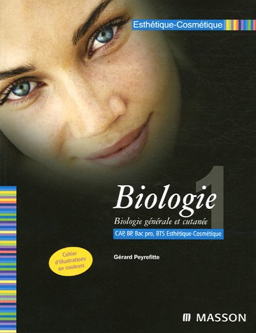 Esthétique-cosmétique.Tome 1 Biologie - CAP, BP, BTS Esthétique-cosmétique